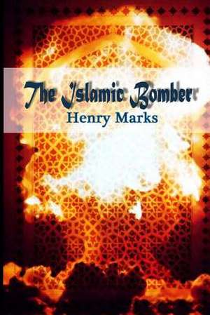 The Islamic Bomber de Henry Marks