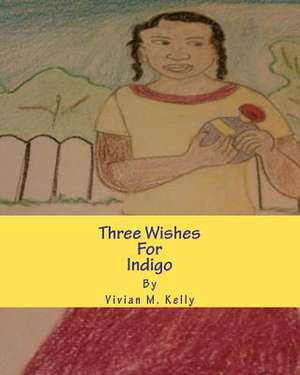 Three Wishes for Indigo de Vivian M. Kelly