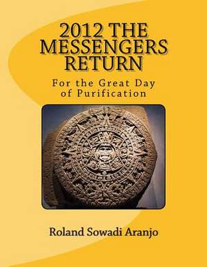 2012 the Messengers Return de Roland Sowadi Aranjo