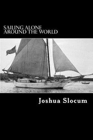 Sailing Alone Around the World de Joshua Slocum