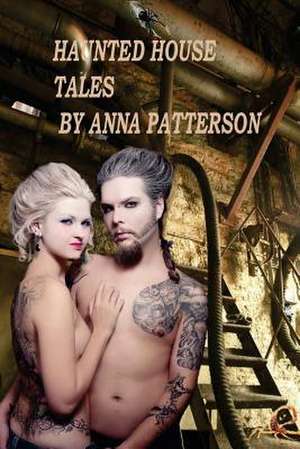 Haunted House Tales de Anna B. Patterson