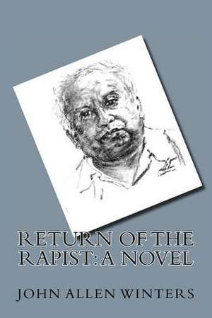 Return of the Rapist de John Allen Winters