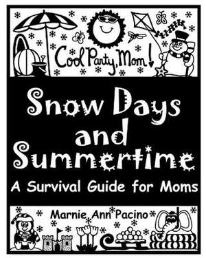 Cool Party, Mom! Snow Days and Summertime de Marnie Ann Pacino