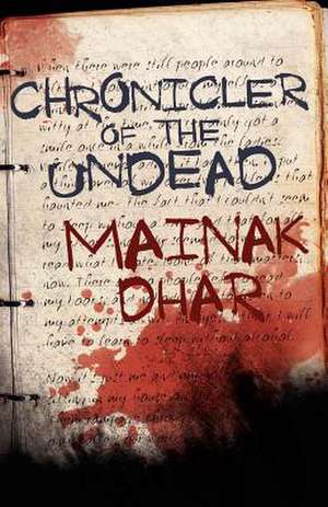 Chronicler of the Undead de Mainak Dhar