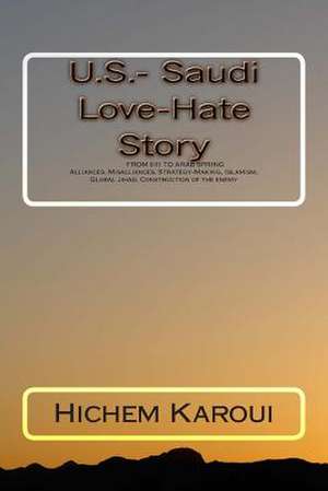 U.S.- Saudi Love-Hate Story de Hichem Karoui