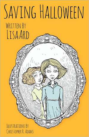 Saving Halloween: Scenes from Clerical, Military, Educational, and Plantation Life in the South 1828-1898 de Lisa Ard