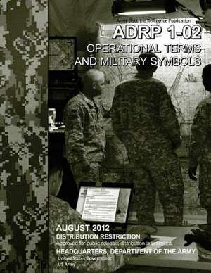 Army Doctrine Reference Publication Adp 1-02 Operational Terms and Military Symbols August 2012 de United States Government Us Army