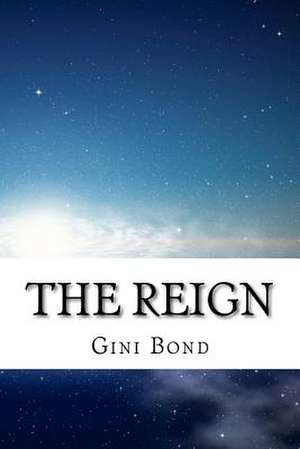 The Reign: Short Stories for Little Folk de Gini Bond