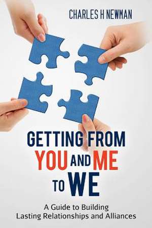 Getting from You and Me to We de MR Charles H. Newman