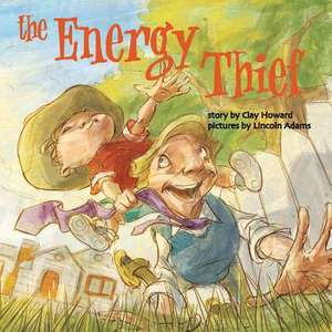 The Energy Thief de Clay Howard