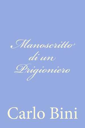 Manoscritto Di Un Prigioniero de Carlo Bini