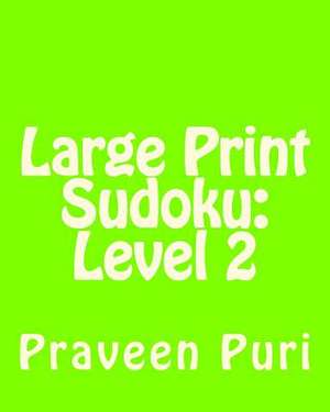 Large Print Sudoku de Praveen Puri