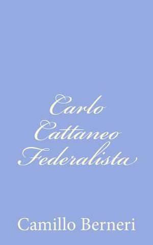 Carlo Cattaneo Federalista de Camillo Berneri