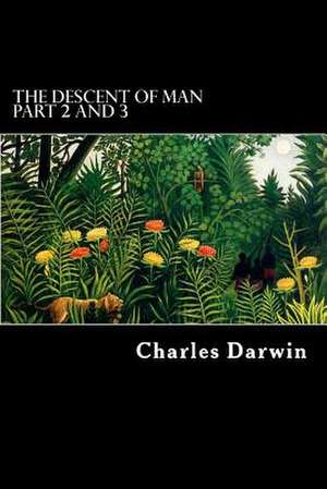 The Descent of Man Part 2 and 3 de Charles Darwin