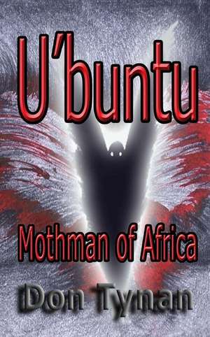 U'Buntu, Mothman of Africa de Don Tynan