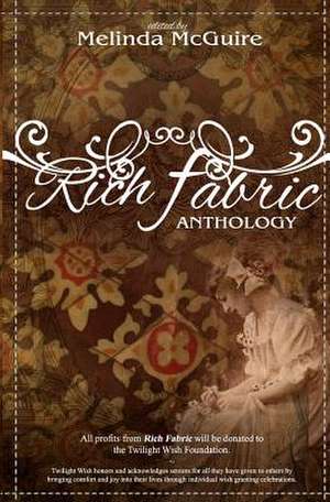 Rich Fabric - An Anthology de Melinda McGuire