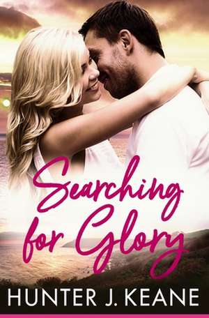 Searching for Glory de Hunter J. Keane