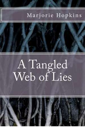 A Tangled Web of Lies de Marjorie Hopkins