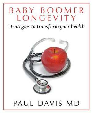 Baby Boomer Longevity de Paul Davis MD