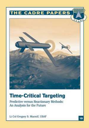 Time-Critical Targeting de Lieutenant Colonel Usaf Grego Marzolf