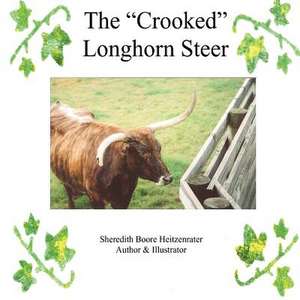 The Crooked Longhorn Steer de Sheredith Boore Heitzenrater