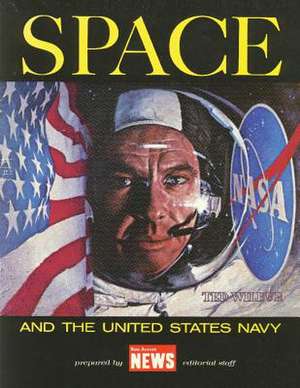 Space and the United States Navy de Commander Ted Wilbur