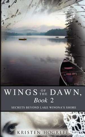 Wings of the Dawn, Book 2 de Kristen Hogrefe