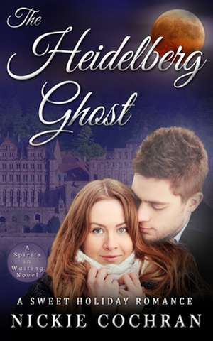 The Heidelberg Ghost de Nickie Cochran