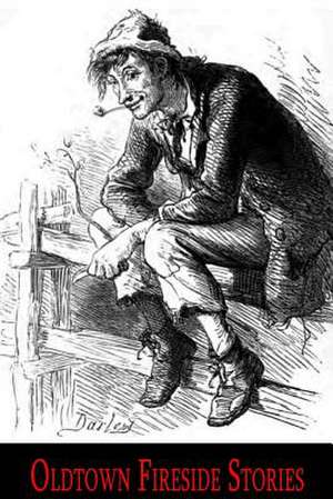 Oldtown Fireside Stories de Harriet Beecher Stowe