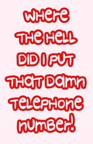 Where the Hell Did I Put That Damn Telephone Number! de Trikk Media