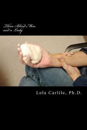 Three Blind Men and a Lady: Sexual Deviant de Lola Carlile Ph. D.