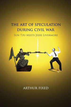 The Art of Speculation During Civil War de Arthur Fixed