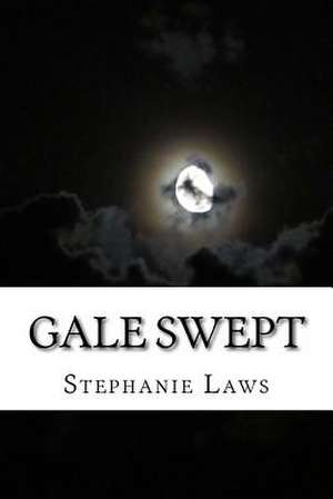 Gale Swept de Stephanie Laws