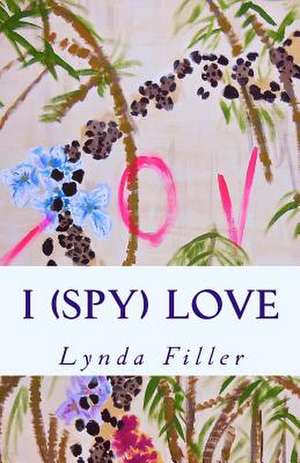 I (Spy) Love de Lynda Filler