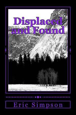 Displaced and Found de Eric Simpson