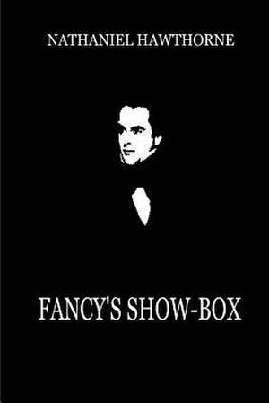 Fancy's Show-Box de Nathaniel Hawthorne