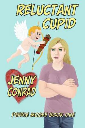 Reluctant Cupid de Jenny Conrad