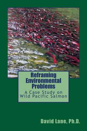 Reframing Environmental Problems de David Earl Lane