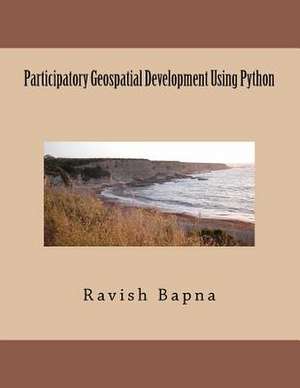 Participatory Geospatial Development Using Python de MR Ravish Bapna