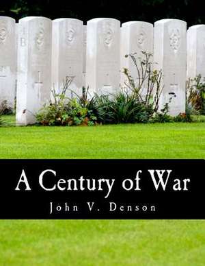 A Century of War de John V. Denson