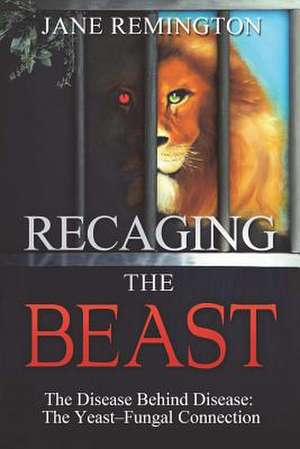 Recaging the Beast de Mrs Jane Remington