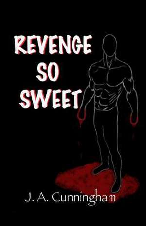 Revenge So Sweet de J. a. Cunningham