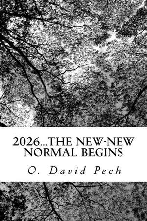 2026...the New-New Normal Begins de O. David Pech