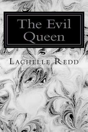 The Evil Queen de Lachelle Redd