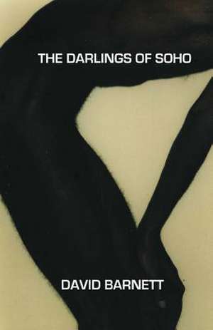 The Darlings of Soho de David Barnett