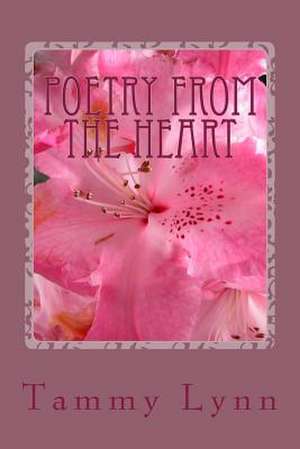 Poetry from the Heart de Tammy Lynn