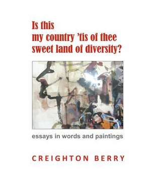 Is This My Country 'Tis of Thee Sweet Land of Diversity? de Creighton Berry