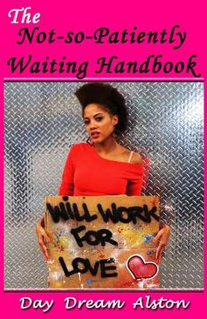 The Not-So-Patiently Waiting Handbook de Alston, Day Dream