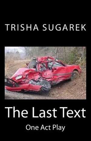 The Last Text de Trisha Sugarek