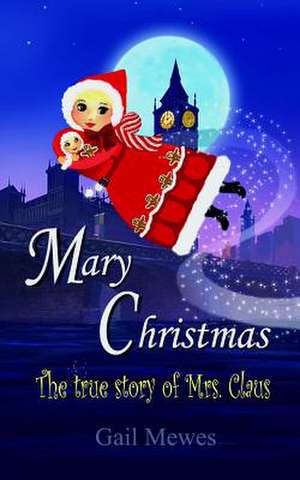 Mary Christmas de Gail Elaine Mewes